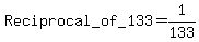 Reciprocal_of_133=1%2F133