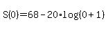 S%280%29=68-20%2Alog%28%280%2B1%29%29
