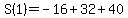 S%281%29=-16%2B32%2B40