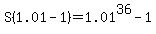 S%281.01-1%29=1.01%5E36-1