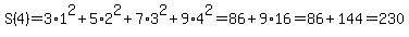 S%284%29=3%2A1%5E2%2B5%2A2%5E2%2B7%2A3%5E2%2B9%2A4%5E2=86%2B9%2A16=86%2B144=230