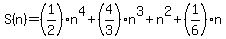 S%28n%29=%281%2F2%29n%5E4%2B%284%2F3%29n%5E3%2Bn%5E2%2B%281%2F6%29n