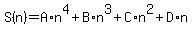 S%28n%29=A%2An%5E4%2BB%2An%5E3%2BC%2An%5E2%2BD%2An