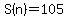 S%28n%29+=+105