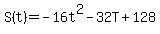 S%28t%29+=+-16t%5E2-32T%2B128