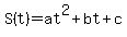 S%28t%29+=+at%5E2+%2B+bt+%2B+c