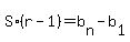 S%2A%28r-1%29=b%5Bn%5D-b%5B1%5D