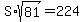 S%2Asqrt%2881%29=224
