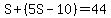 S%2B%285S-10%29=44