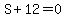 S%2B12=0