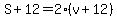 S%2B12=2%28v%2B12%29