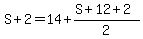S%2B2=14%2B%28S%2B12%2B2%29%2F2