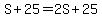 S%2B25=2S%2B25
