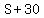 S%2B30