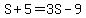 S%2B5=3S-9