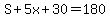 S%2B5x%2B30=180