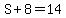 S%2B8=14