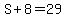 S%2B8+=+29