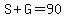 S%2BG=90