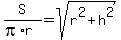 S%2F%28pi%2Ar%29=sqrt%28r%5E2%2Bh%5E2%29