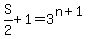 S%2F2+%2B+1+=+3%5E%28n%2B1%29