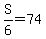 S%2F6=74