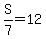 S%2F7=12
