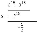 S=%28%282%5E15-3%5E15%29%2F%282%5E15%29%29%2F%28-1%2F2%29