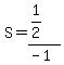 S=%281%2F2%29%2F%28-1%29