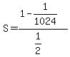 S=%281-1%2F1024%29%2F%281%2F2%29
