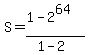S=%281-2%5E64%29%2F%281-2%29