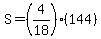 S=%284%2F18%29%28144%29