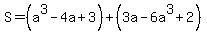 S=%28a%5E3-4a%2B3%29%2B+%283a-6a%5E3%2B2%29
