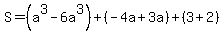 S=%28a%5E3-6a%5E3%29%2B%28-4a%2B3a%29%2B%283%2B2%29