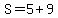 S=+5+%2B+9+