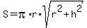 S=+pi%2Ar%2Asqrt%28r%5E2%2Bh%5E2%29