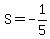 S=-1%2F5