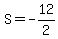 S=-12%2F2