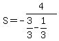 S=-4%2F%283%2F3-1%2F3%29