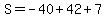 S=-40%2B42%2B7