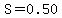 S=0.50