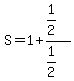 S=1%2B%281%2F2%29%2F%281%2F2%29