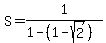 S=1%2F%281-%281-sqrt%282%29%29%29