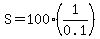 S=100%2A%281%2F0.1%29