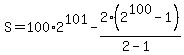 S=100%2A2%5E101-2%282%5E100-1%29%2F%282-1%29