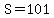 S=101
