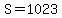 S=1023