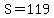 S=119