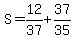 S=12%2F37%2B37%2F35