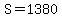 S=1380